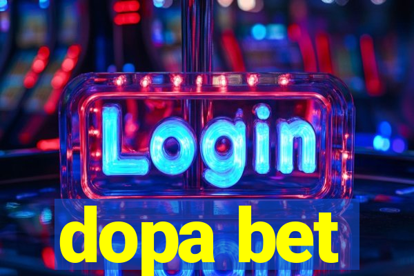 dopa bet